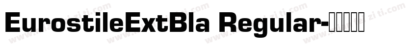 EurostileExtBla Regular字体转换